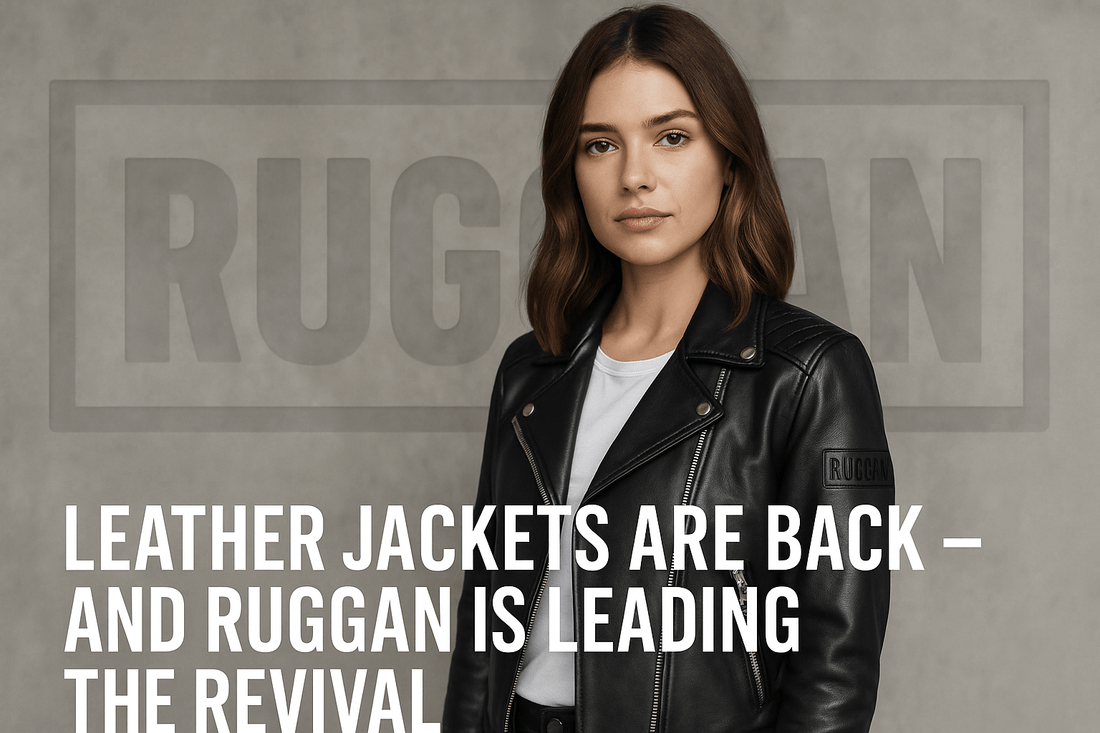 Leather Jackets Are Back – And RUGGAN Is Leading the Revival - RUGGAN